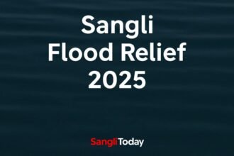 Sangli Flood Relief 7 Crore Aid 2025