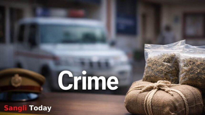 Killemachhindragad Ganja Seized Ishwarpur Police Sangli